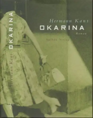 Buch: Okarina, Kant, Hermann. 2002, Aufbau Verlag, Roman, gebraucht, gut 49709