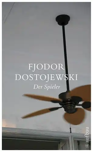 Buch: Der Spieler, Dostojewski, Fjodor, 2008, Aufbau Verlag, gebraucht, gut