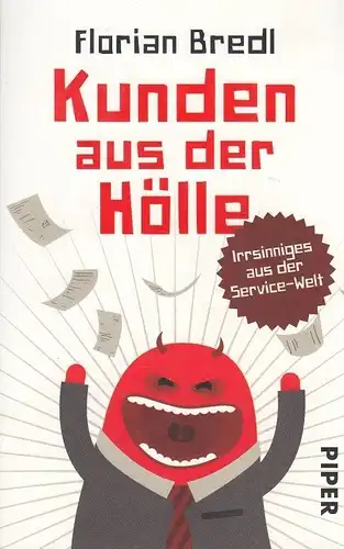 Buch: Kunden aus der Hölle, Bredl, Florian. 2011, Piper Verlag, gebraucht, gut