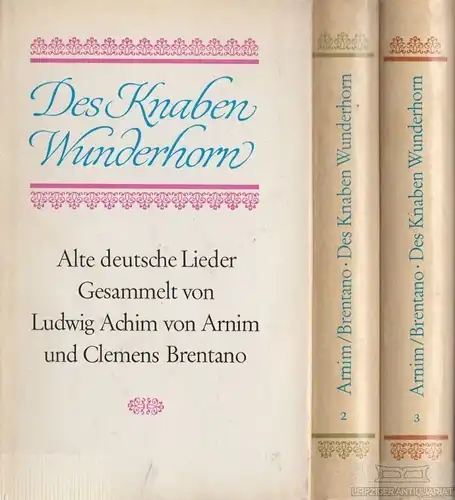 Buch: Des Knaben Wunderhorn, Arnim, Achim von und Clemens Brentano. 3 Bände
