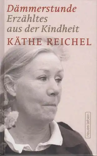 Buch: Dämmerstunde, Reichel, Käthe. 2011, Verlag Neues Leben, gebraucht, gut