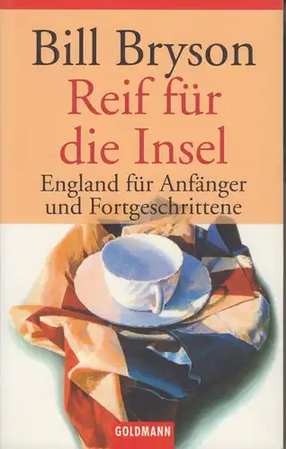 Buch: Reif für die Insel, Bryson, Bill. Goldmann, 1997, Wilhelm Goldmann Verlag