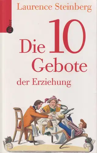 Buch: Die zehn Gebote der Erziehung. Steinberg, Laurence, 2005, Walter Verlag