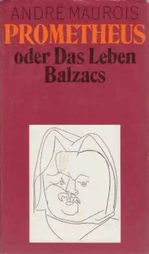Buch: Prometheus, Maurois, Andre. 1981, Aufbau Verlag, oder das Leben Balzacs