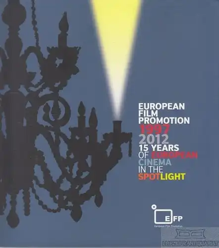 Buch: European Film Promotion: 1997 2012, Arikian, Karen u.a. Ca. 2012