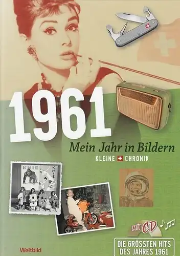 Buch: 1961 - Mein Jahr in Bildern, Marti, Mario. Kleine + Chronik, 2010