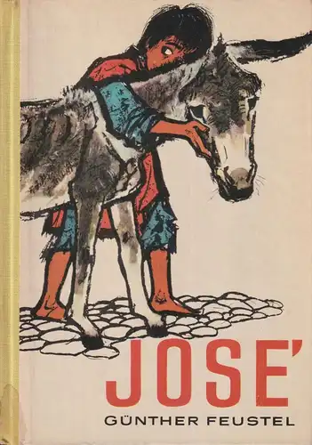 Buch: Jose, Feustel, Günther. 1966, Altberliner Verlag Lucie Groszer