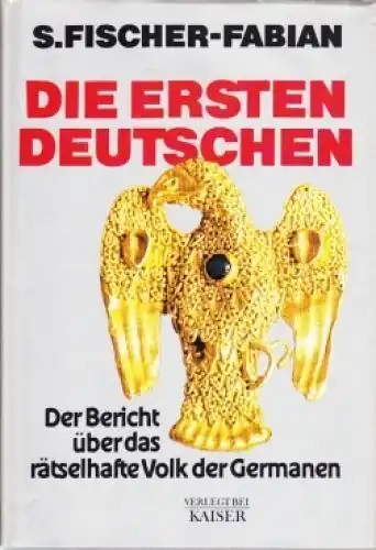 Buch: Die ersten Deutschen, Fischer-Fabian, S. 1975, Neuer Kaiser Verlag