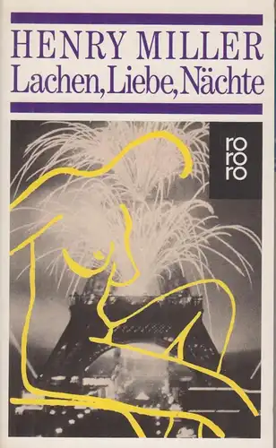 Buch: Lachen, Liebe, Nächte, Miller, Henry. Rororo, 1989, Sechs Erzählungen