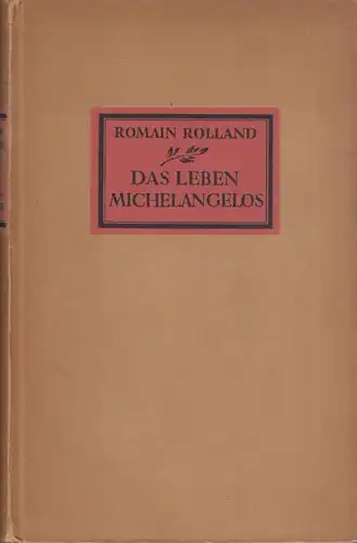 Buch: Das Leben des Michelangelos, Rolland, Romain, 1922, Rütten & Loening