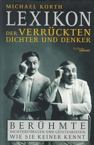 Buch: Lexikon der verrückten Dichter und Denker, Korth, Michael. 2003