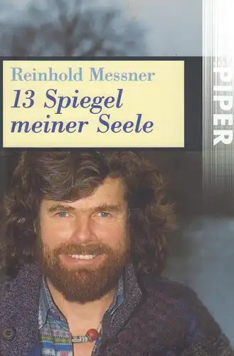 Buch: 13 Spiegel meiner Seele, Messner, Reinhold. Serie Piper, 1998
