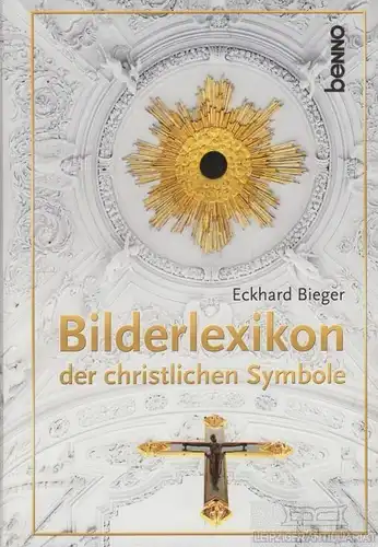 Buch: Bilderlexikon der christlichen Symbole, Bieger, Eckhard. Ca. 2014