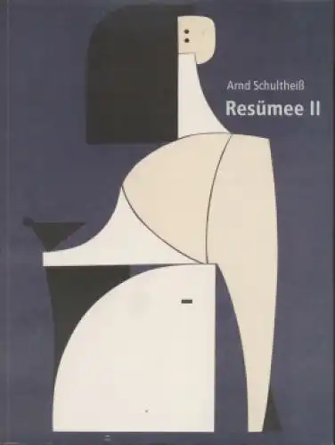 Buch: Arnd Schultheiß - Resümee II, Behrends, Rainer. 2004, Passage Verlag