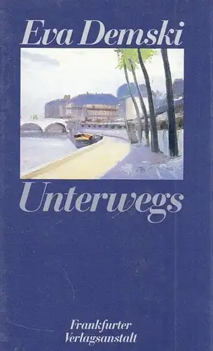 Buch: Unterwegs, Demski, Eva. 1988, Frankfurter Verlagsanstalt, gebraucht, gut