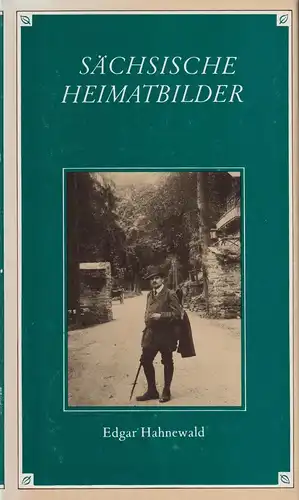 Buch: Sächsische Heimatbilder, Hahnewald, Edgar. 1990, Edition Leipzig