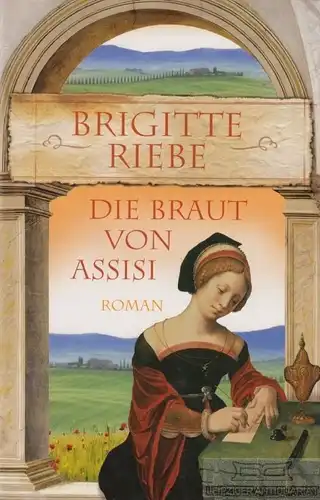 Buch: Die Braut von Assisi, Riebe, Brigitte. 2011, RM Buch und Medienvertrieb