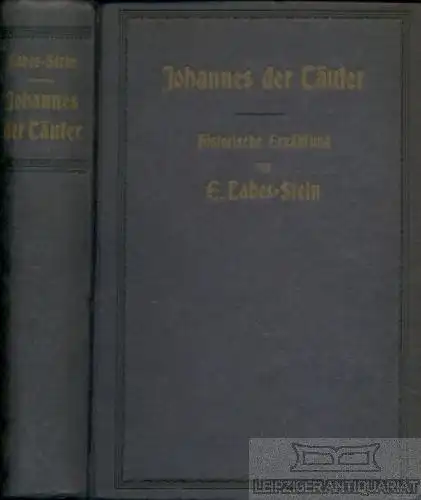 Buch: Johannes der Täufer, Labes-Stein, E. 1910, Historische Erzählung