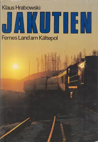 Buch: Jakutien, Fernes Land am Kältepol, Hrabowski, Klaus, 1990, Brockhaus