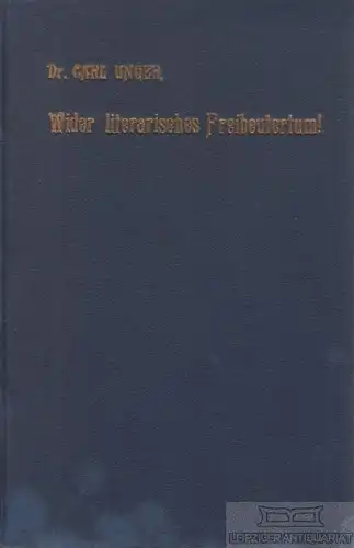 Buch: Wider literarisches Freibeutertum!, Unger, Carl. 1913