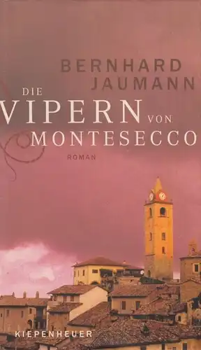 Buch: Die Vipern von Montesecco, Jaumann, Bernhard. 2005, Roman, gebraucht, gut