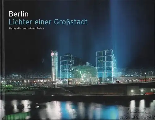 Buch: Berlin - Lichter einer Großstadt, Frischauf, Martin u.a. 2008