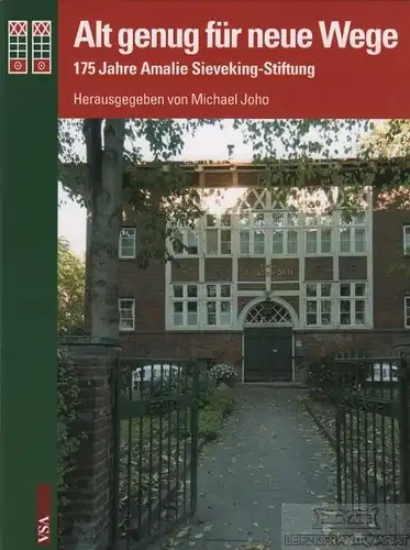 Buch: Alt genug für neue Wege, Jojo, Michael. 2007, VSA Verlag, gebraucht, gut
