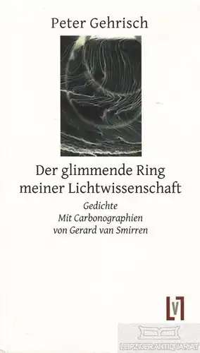 Buch: Der glimmende Ring meiner Lichtwissenschaft, Gehrisch, Peter. 2014