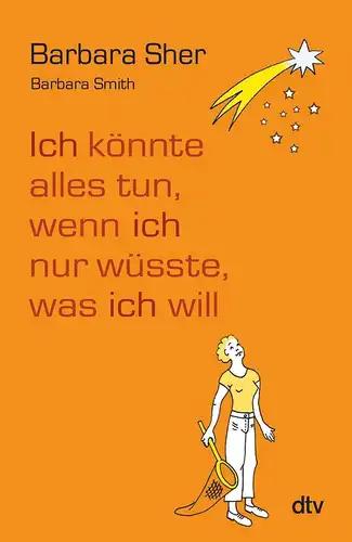 Buch: Ich könnte alles tun, wenn ich nur wüsste, was ich will, Sher, Barbara