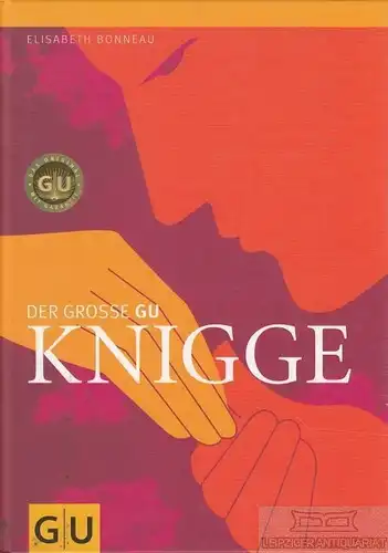 Buch: Der große GU Knigge, Bonneau, Elisabeth. 2008, Gräfe und Unzer Verlag