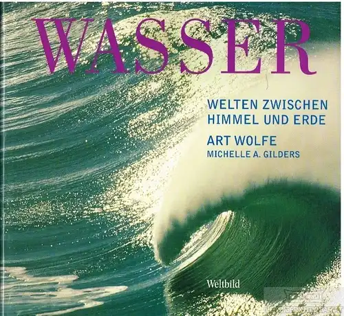 Buch: Wasser, Gilders, Michelle A. 2003, Weltbild Verlag, gebraucht, sehr gut