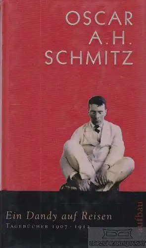Buch: Ein Dandy auf Reisen, Schmitz, Oscar A. H. 2007, Aufbau-Verlag