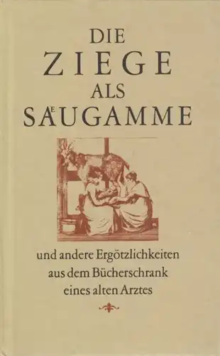 Buch: Die Ziege als Säugamme, Bouvier, Arwed / Borchert, Jürgen. 1985