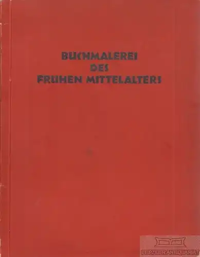 Buch: Buchmalerei des frühen Mittelalters, Ehl, Heinrich. Schöpfung, 1925