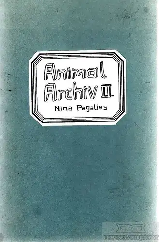 Buch: Animalarchiv II. Teil, Pagalies, Nina. 2009, edition wasser im turm