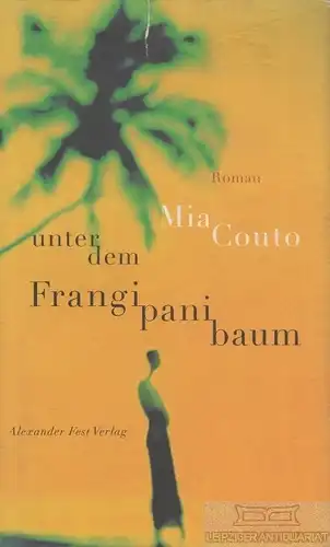 Buch: Unter dem Frangipanibaum, Couto, Mia. Beiheft+6 Bände, 1999