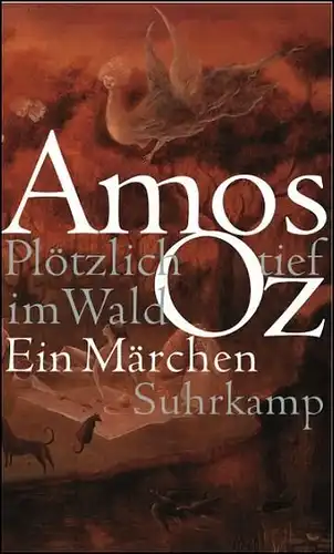 Buch: Plötzlich tief im Wald, Oz, Amos, 2006, Suhrkamp, Ein Märchen, gebraucht