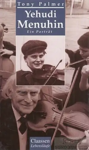 Buch: Yehudi Menuhin, Palmer, Tony. Claassen Lebensläufe, 1993, Claassen Verlag