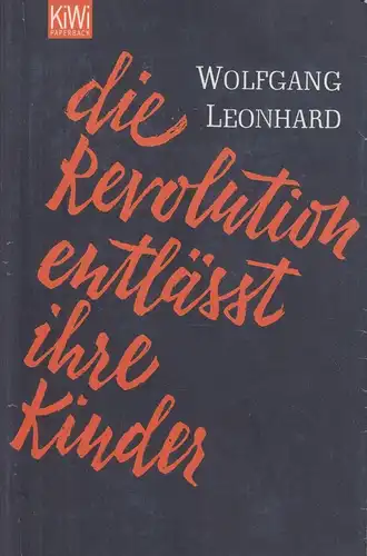 Buch: Die Revolution entläßt ihre Kinder, Leonhard, Wolfgang. KiWi, 2008