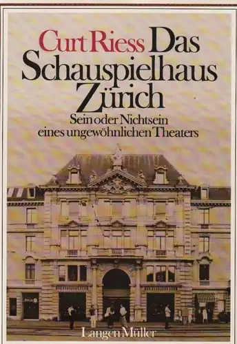 Buch: Das Schauspielhaus Zürich, Riess, Curt. 1988, Langen Müller Verlag