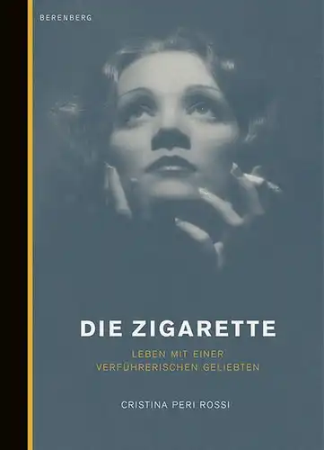 Buch: Die Zigarette, Peri Rossi, Cristina, 2003, Berenberg Verlag, gebraucht gut
