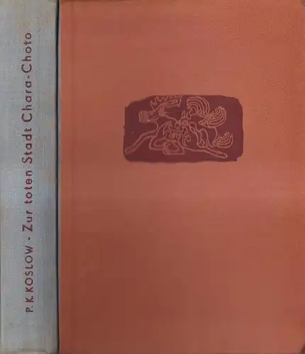Buch: Die Mongolei, Amdo und die tote Stadt Chara-choto, P. K. Koslow, 1955