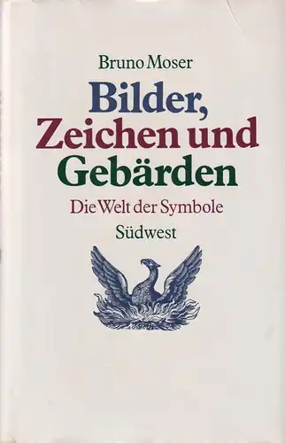 Buch: Bilder, Zeichen und Gebärden, Moser, Bruno, 1986, Südwest, sehr gut