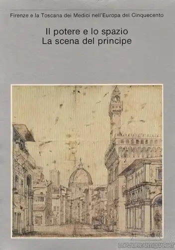 Buch: Il potere e lo szaop. La scena del principe, Borsi, Franco u.a. 1980