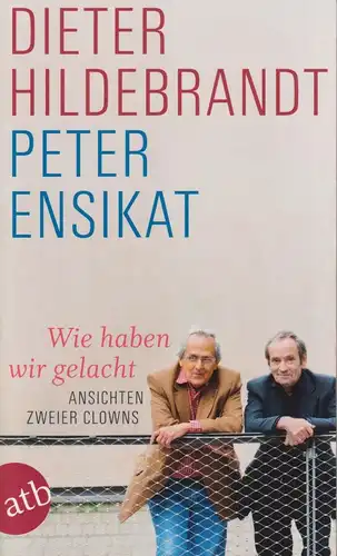 Buch: Wie haben wir gelacht, Hildebrandt, Dieter / Ensikat, Peter. 2015, Aufbau