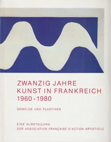 Buch: Zwanzig Jahre Kunst in Frankreich, Suhr, Norbert / Venzmer, Wolfgang. 1983