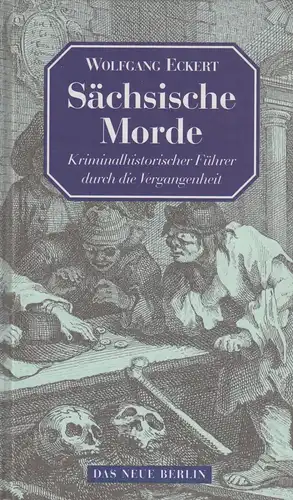 Buch: Sächsische Morde, Eckert, Wolfgang. 1998, Kriminalhistorische Streifzüge