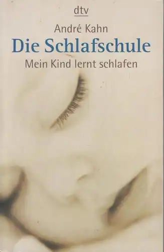 Buch: Die Schlafschule, Kahn, André. Dtv, 2001, Deutscher Taschenbuch Verlag