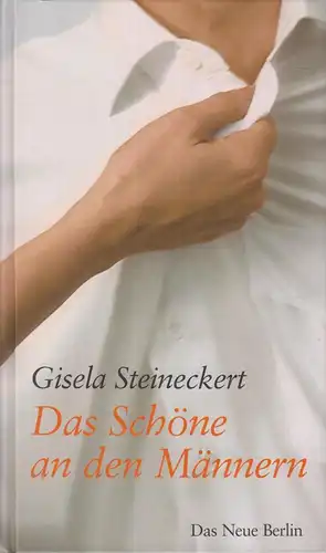 Buch: Das Schöne an den Männern, Steineckert, Gisela, 2003, Das Neue Berlin
