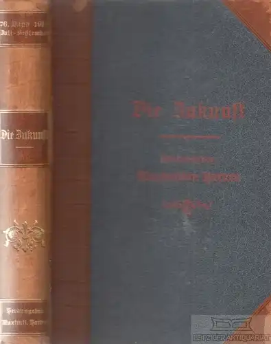 Die Zukunft. Sechsundsiebenzigster Band, Harden, Maximilian. 1911